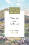Holy Helps for a Godly Life - Puritan Treasures for Today